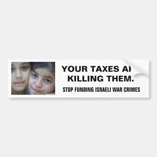 STOP FINANCIERING ISRAELI WAR CRIMES BUMPERSTICKER (Voorkant)