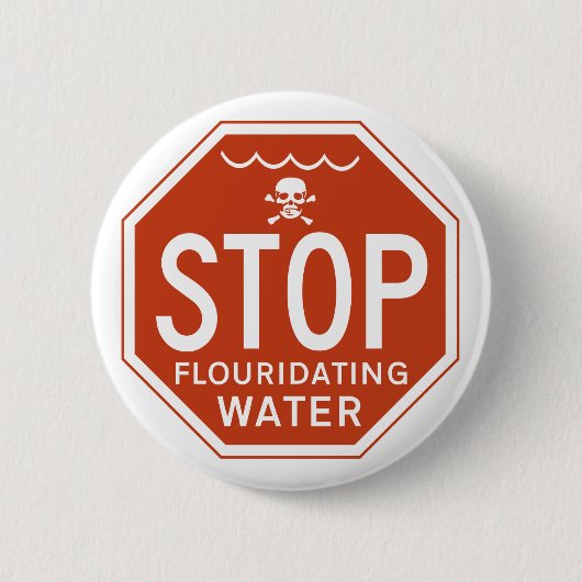 STOP FLUORIDENDE WATER -fluoride/activisme/protest Ronde Button 5,7 Cm (Voorkant)