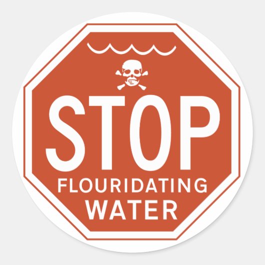 STOP FLUORIDENDE WATER -fluoride/activisme/protest Ronde Sticker (Voorkant)