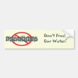 Stop fracking Bumpersticker