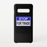Stop Fur Trade Blue-teken Samsung Galaxy S10 Hoesje<br><div class="desc">Stop de handel. Elke pelsfoier heeft bloed op zijn handen. Zeg nee tegen bont! Fur is moord. Antipelsvormig ontwerp met slogan tegen voetganger. Opkomen voor dierenrechten en dierenbescherming.</div>