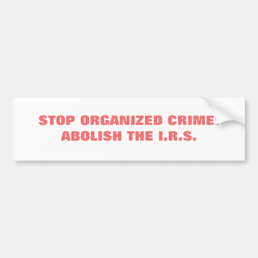 STOP GEORGANISEERDE MISDAAD: AFSCHAFFING VAN DE I. BUMPERSTICKER (Voorkant)