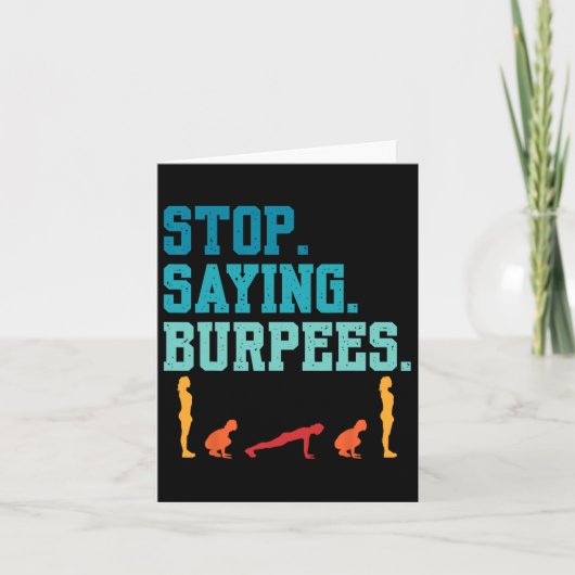 Stop Gezegde Burpees Exercise Bodybuilding Gag Jok Kaart (Voorkant)