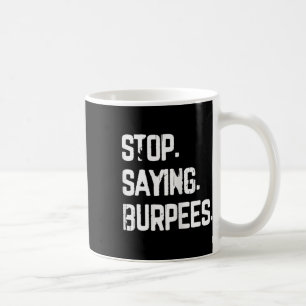 Stop Gezegde Burpees Exercise Bodybuilding Gag Jok Koffiemok