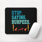 Stop Gezegde Burpees Exercise Bodybuilding Gag Jok Muismat (Met muis)