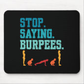 Stop Gezegde Burpees Exercise Bodybuilding Gag Jok Muismat (Voorkant)