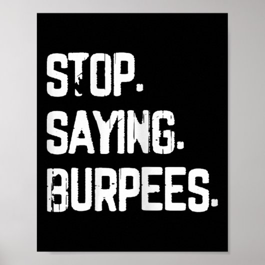 Stop Gezegde Burpees Exercise Bodybuilding Gag Jok Poster (Voorkant)