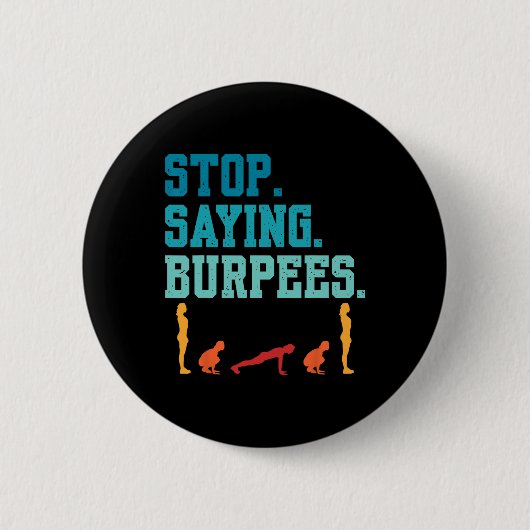 Stop Gezegde Burpees Exercise Bodybuilding Gag Jok Ronde Button 5,7 Cm (Voorkant)