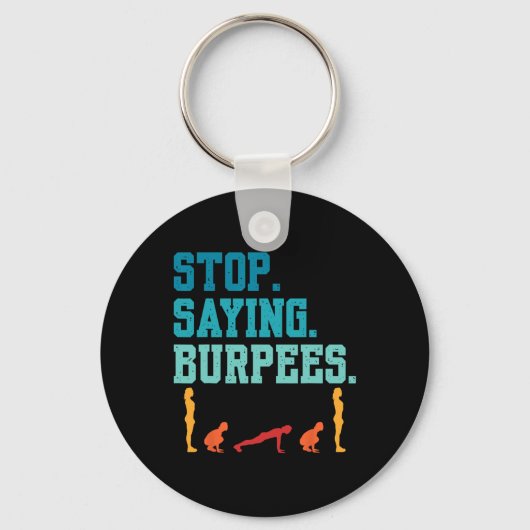 Stop Gezegde Burpees Exercise Bodybuilding Gag Jok Sleutelhanger (Voorkant)