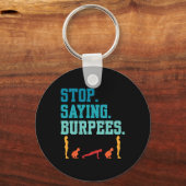 Stop Gezegde Burpees Exercise Bodybuilding Gag Jok Sleutelhanger (Voorkant)