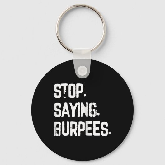 Stop Gezegde Burpees Exercise Bodybuilding Gag Jok Sleutelhanger (Voorkant)