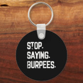 Stop Gezegde Burpees Exercise Bodybuilding Gag Jok Sleutelhanger (Voorkant)
