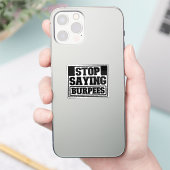 Stop Gezegde Burpees Workout Gear Stop Cool Fitnes Sticker (Telefoon)