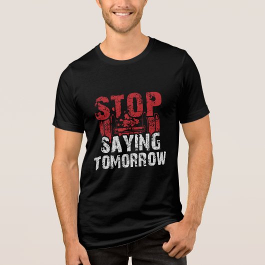 Stop Gezegde Morgen Fitnessliefhebbers Tri-Blend Shirt (Voorkant)