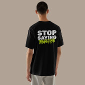 "Stop Gezegde Tomorrow" Motivatie Streetwear T-shirt