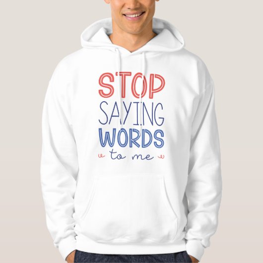 Stop Gezegde woorden tegen mij Hoodie (Voorkant)