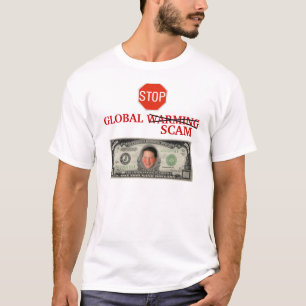 STOP GLOBAL WARMING SCAM T-SHIRT