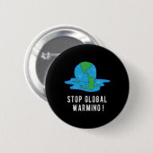 Stop Glol Opwarming Klimaatverandering Aarddag T-s Ronde Button 5,7 Cm (Voorkant /achterkant)