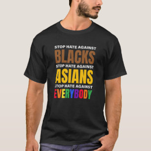 Stop haat tegen zwarten tegen Aziaten en iedereen T-shirt