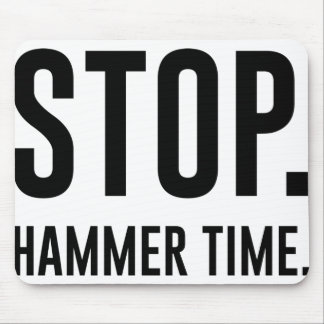 STOP. Hammer Time Muismat