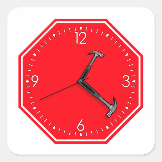 Stop Hammer Time Sign Clock Vierkante Sticker (Voorkant)