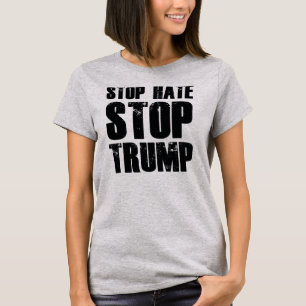 Stop Hate Stop Trump T-shirt