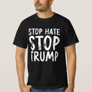 Stop Hate Stop Trump T-shirt