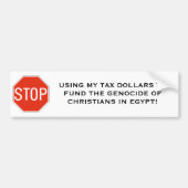 STOP HET GEBRUIK VAN MIJN BELASTINGDOLLARS-BUMPERS BUMPERSTICKER (Voorkant)