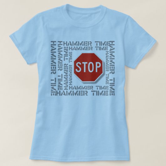 Stop! Het is Hammertime. T-shirt (Design voorkant)