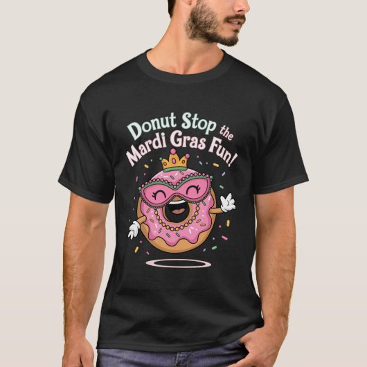 Stop het Mardi Gras-plezier! T-shirt (Voorkant)