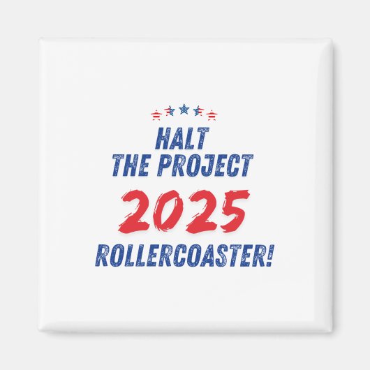 Stop het project 2025 Rollercoaster ! Trump 2025 Magneet (Voorkant)