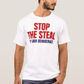 Stop het stelen van onze democratie - anti-Trump T-shirt (Voorkant)