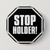 Stop Holder! Ronde Button 7,6 Cm (Voorkant)