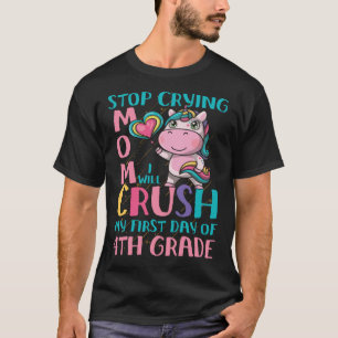 Stop huilen mam ik zal verpletteren vierde graad U T-shirt
