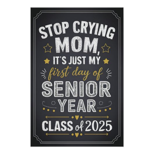 Stop Huilen Mama - Senior Jaar Eerste Dag Poster (Voorkant)