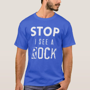 Stop Ik Zie Een Rots Geoloog Geologie Pun Rotsen C T-shirt