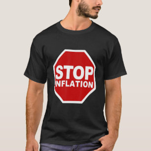 Stop Inflatie Stop Road Sign Cool Viral Quote T-shirt