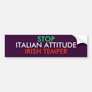 STOP, IRISH TEMPER, ITALIAANSE ATTITUDE BUMPERSTICKER