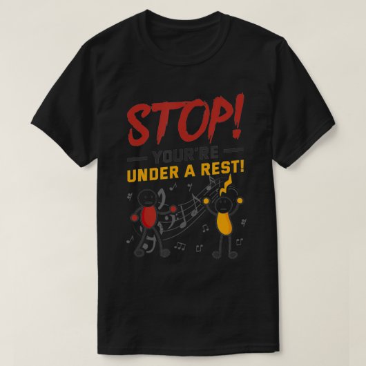 Stop je onder een Rest Musician Funny Music Pun T-shirt (Design voorkant)