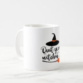 Stop je Witchin'Funny Halloween Quote' Koffiemok (Voorkant links)