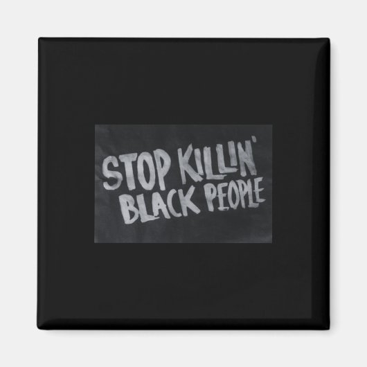 Stop Killin' Black People (verklaring van het prot Magneet (Voorkant)