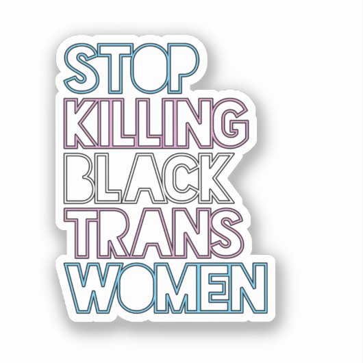 Stop Killing Black Trans Women Sticker (Voorkant)