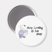 Stop Looking At Me Swan Magneet (Voorkant / Achterkant)