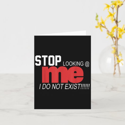 Stop Looking Me I Do Not Exist Funny Saying Women' Kaart (Gele Bloem)