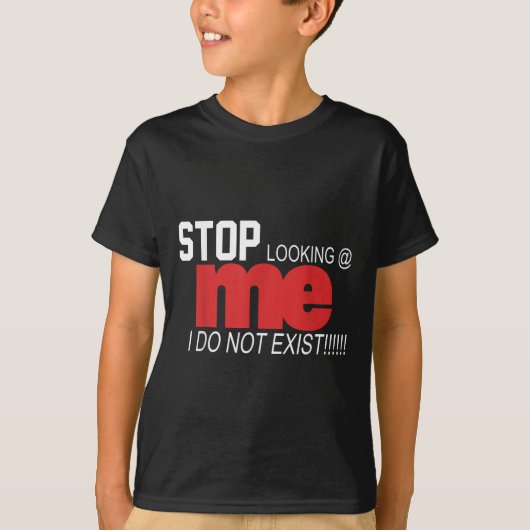 Stop Looking Me I Do Not Exist Funny Saying Women' T-shirt (Voorkant)
