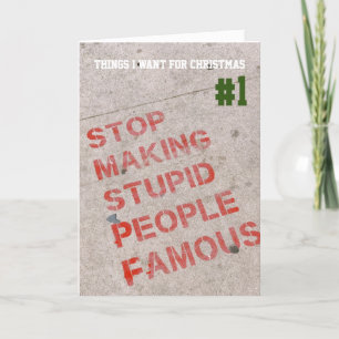 Stop making stupid people famous feestdagen kaart