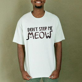 Stop Me Niet │Leuke Quote Zwarte Witte Typografie T-shirt