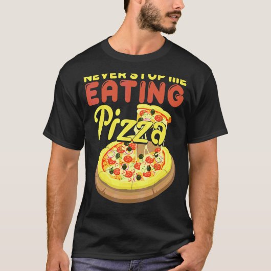 Stop me nooit met pizza eten t-shirt (Voorkant)