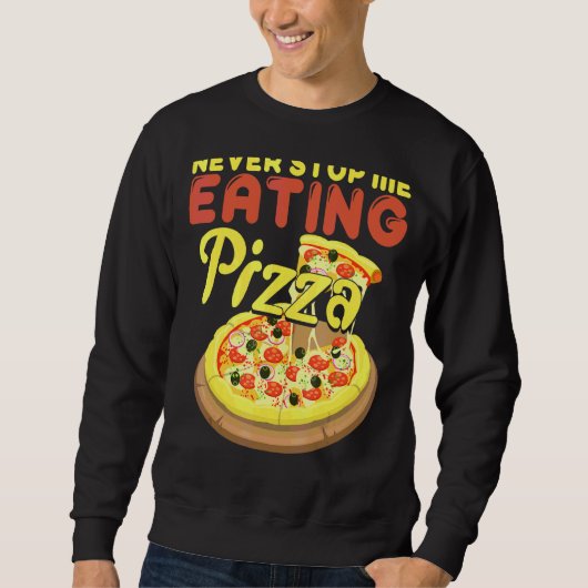 Stop me nooit met pizza eten trui (Voorkant)