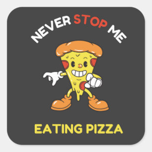 Stop me nooit met pizza eten vierkante sticker